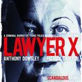 Cover Art for 9781460758069, Lawyer X by Anthony Dowsley, Patrick Carlyon