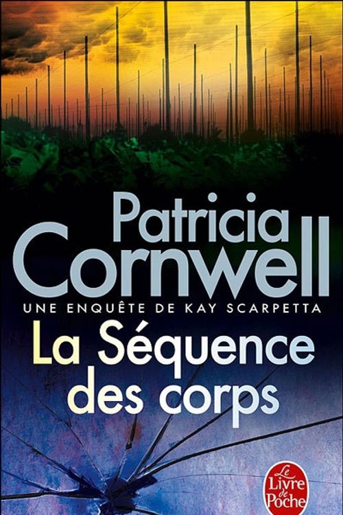 Cover Art for 9782253114116, La Sequence De CorpsLdp Thrillers by Patricia Cornwell