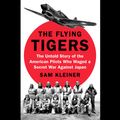 Cover Art for 9780525529590, The Flying Tigers by Sam Kleiner