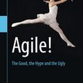 Cover Art for 9783319051543, Agile!: The Good, the Hype and the Ugly by Bertrand Meyer