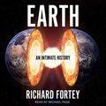 Cover Art for 9798200213108, Earth: An Intimate History by Richard Fortey