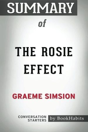 Cover Art for 9781975610937, Summary of The Rosie Effect by Graeme Simsion | Conversation Starters by BookHabits