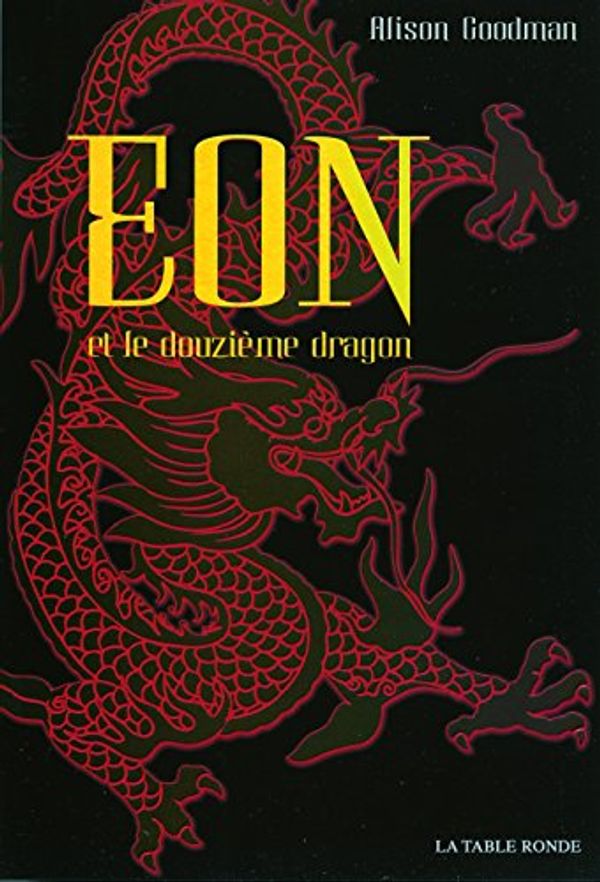 Cover Art for 9782710331445, Eon et le douziÃ¨me dragon (French Edition) by Alison Goodman