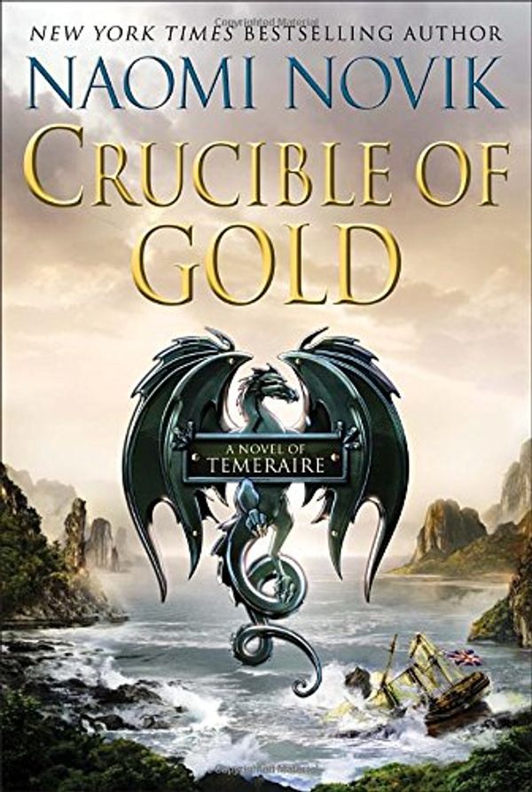 Cover Art for 9780345522863, Crucible Of Gold by Naomi Novik