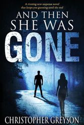 Cover Art for 9781683990000, And Then She Was Gone by Christopher Greyson