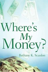 Cover Art for 9781600348211, Where's My Money? by Bethany, K Scanlon