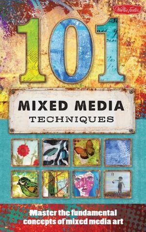 Cover Art for B00M0IJMRC, 101 Mixed Media Techniques: Master the fundamental concepts of mixed media art by Cherril Doty Suzette Rosenthal Isaac Anderson Jennifer McCully Linda Robertson Womack Samantha Kira Harding(2014-01-01) by Cherril Doty Suzette Rosenthal Isaac Anderson Jennifer McCully Linda Robertson Womack Samantha Kira Harding