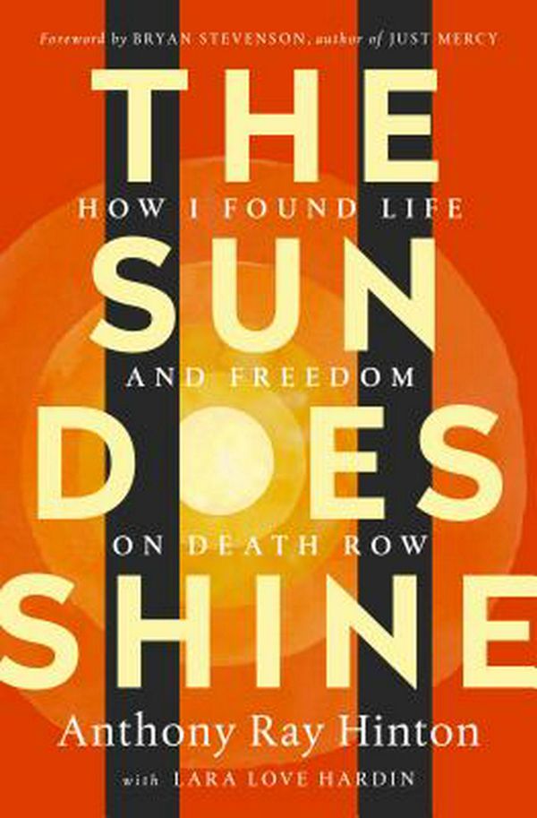Cover Art for 9781250124715, The Sun Does Shine by Anthony Ray Hinton, Lara Love Hardin