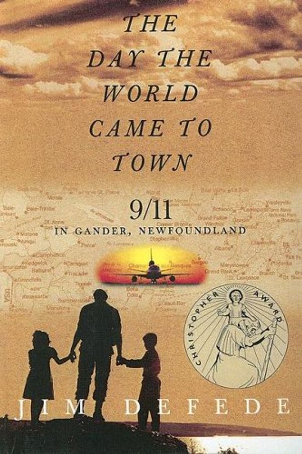 Cover Art for 9780606314138, Day The World Came To Town: 9/11 In Gander, Newfoundland by Jim Defede