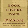 Cover Art for 9781589791442, The Book Lovers Tour of Texas by Jessie Gunn Stephens