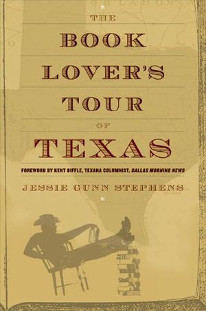 Cover Art for 9781589791442, The Book Lovers Tour of Texas by Jessie Gunn Stephens