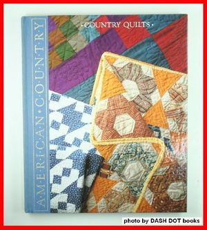 Cover Art for 9780809467624, Country Quilts: Styles, Patterns and Techniques from Past to Present (Americn country) by Time-Life Books