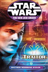 Cover Art for 9780099410355, Star Wars: The New Jedi Order - Traitor by Matthew Stover
