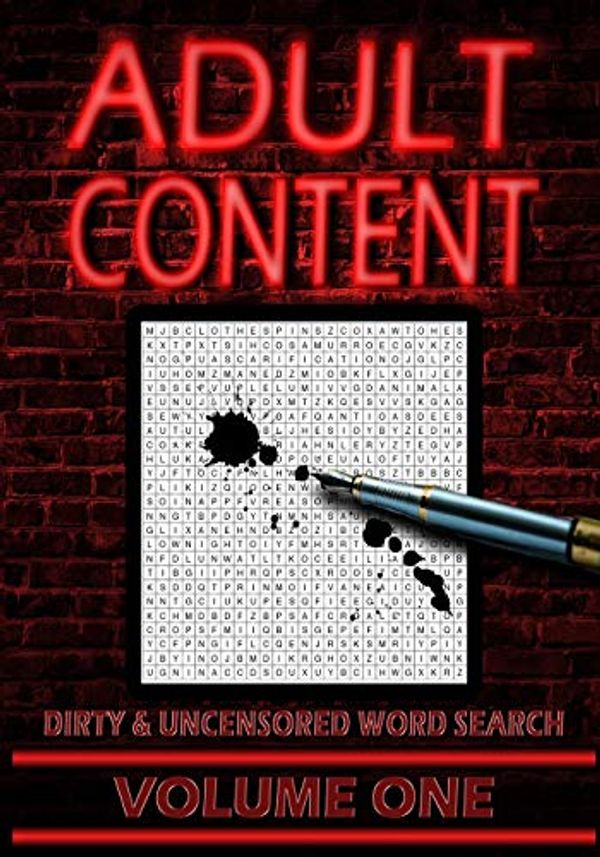 Cover Art for 9781983375644, Adult Content: Dirty and Uncensored Word Searches by Illustrious Illusions