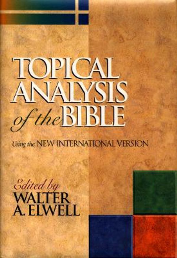Cover Art for 9780801032059, Topical Analysis of the Bible by Walter A. Elwell