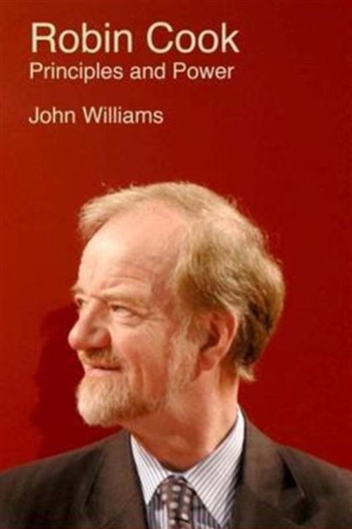 Cover Art for 9781908041241, Robin Cook: Principles and Power by John Williams
