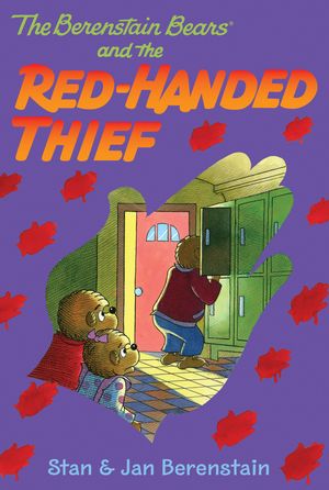 Cover Art for 9780062188892, The Berenstain Bears Chapter Book: The Red-Handed Thief by Stan Berenstain