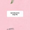 Cover Art for B07G7BTZZL, Severance: A Novel by Ling Ma