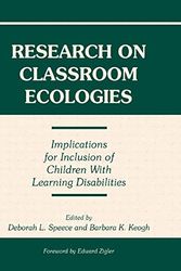 Cover Art for 9780805818970, Research on Classroom Ecologies: Implications for Inclusion of Children with Learning Disabilities by Deborah L. Speece; Barbara K. Keogh