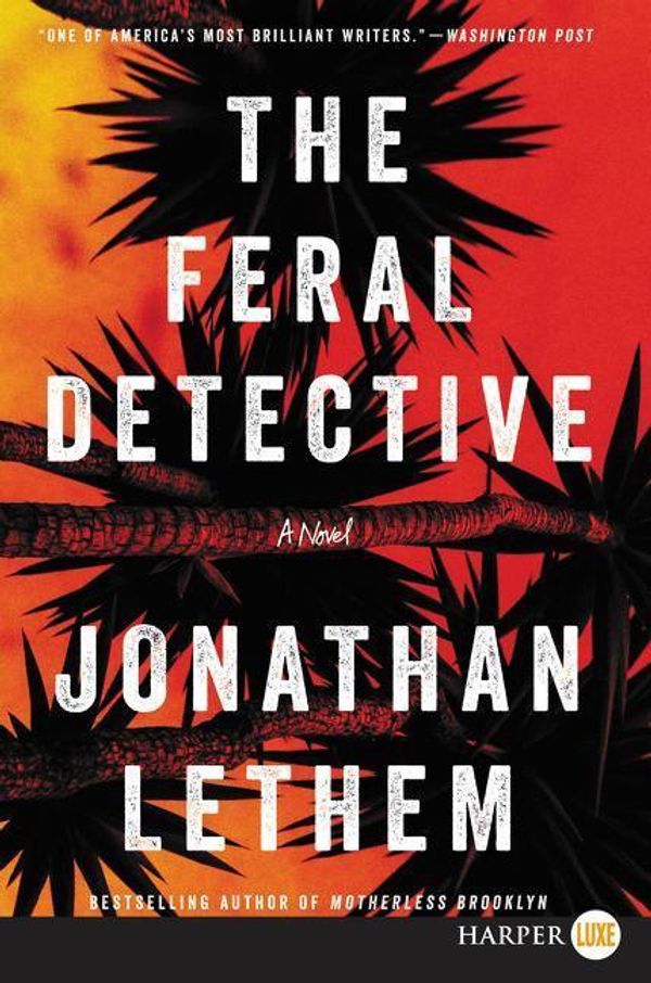 Cover Art for 9780062860965, The Feral Detective by Jonathan Lethem