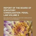 Cover Art for 9781154269734, Report of the Board of Statutory Consolidation (Volume 6); P by New York. Boar Consolidation
