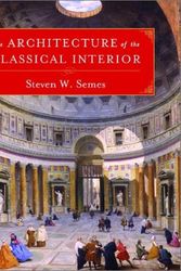 Cover Art for 9780393730753, The Architecture of the Classical Interior by Steven W. Semes