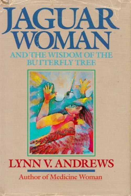 Cover Art for 9780062500298, Jaguar Woman and the Wisdom of the Butterfly Tree by Lynn V. Andrews