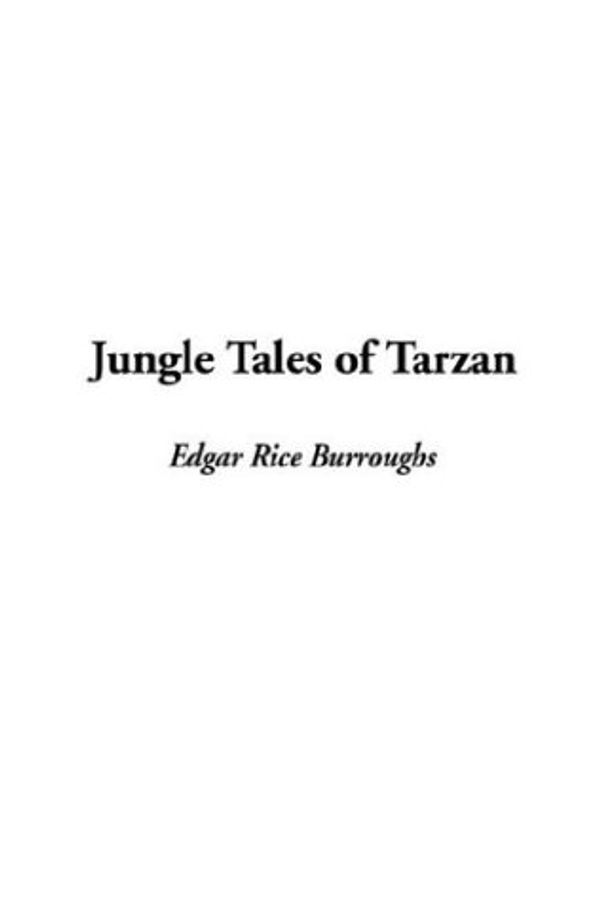 Cover Art for 9781404368057, Jungle Tales of Tarzan by Edgar Rice Burroughs