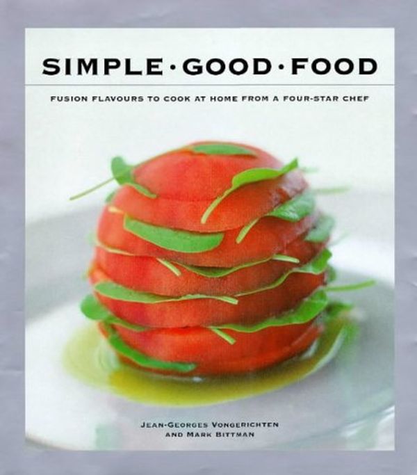 Cover Art for 9781856263436, Simple Good Food by Jean-Georges Vongerichten, Mark Bittman