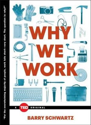 Cover Art for 9781476784861, Why We WorkTed Books by Barry Schwartz