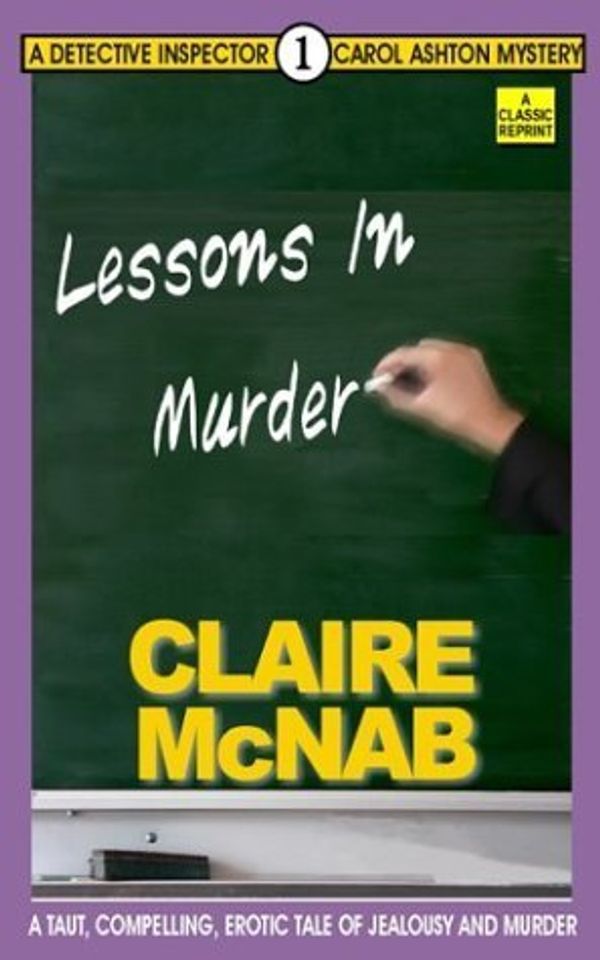Cover Art for B01FIXXBK4, Lessons in Murder (Detective Inspector Carol Ashton Mysteries) by Claire McNab (2004-02-01) by Claire McNab