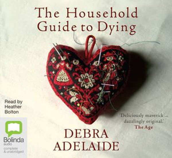 Cover Art for 9781742017259, The Household Guide to Dying by Debra Adelaide
