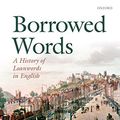 Cover Art for B00HR5SNB4, Borrowed Words: A History of Loanwords in English by Durkin, Philip