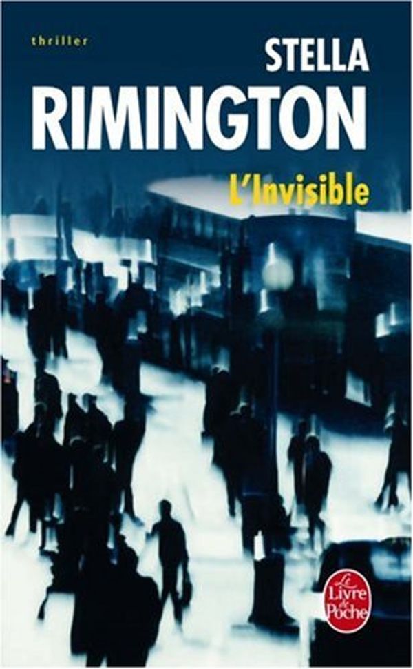 Cover Art for 9782253116158, L'invisible by S Rimington