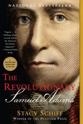 Cover Art for 9780316441094, The Revolutionary: Samuel Adams by Stacy Schiff