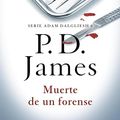 Cover Art for B01LWIPT9I, Muerte de un forense (Adam Dalgliesh 6) (Spanish Edition) by P.d. James