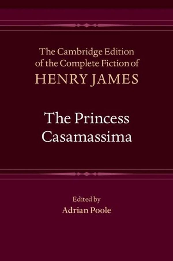 Cover Art for 9781107011434, The Princess Casamassima (The Cambridge Edition of the Complete Fiction of Henry James) by Henry James