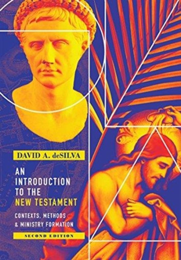 Cover Art for 9780830852178, An Introduction to the New Testament: Contexts, Methods & Ministry Formation by David A. deSilva