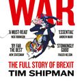 Cover Art for 9780008215163, All Out War: The Full Story of How Brexit Sank Britain’s Political Class by Tim Shipman