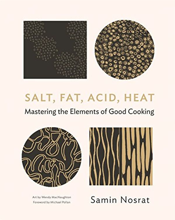 Cover Art for B01MQCCXPW, Salt, Fat, Acid, Heat: Mastering the Elements of Good Cooking by Samin Nosrat
