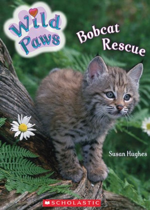 Cover Art for 9780545985253, Wild Paws: Bobcat Rescue by Susan Hughes