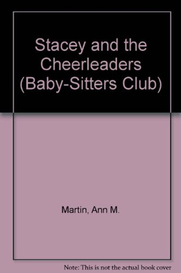 Cover Art for 9780785724810, Stacey and the Cheerleaders (Baby-Sitters Club) by Ann M. Martin