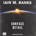 Cover Art for 9781445007700, Surface Detail (Audio CD) by Iain M. Banks