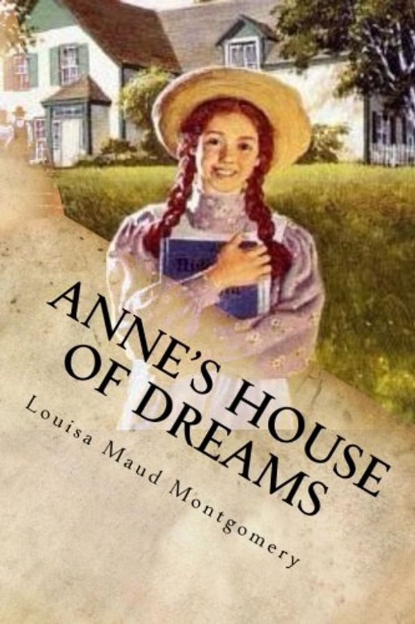 Cover Art for 9781534814578, Anne's House of Dreams by Louisa Maud Montgomery