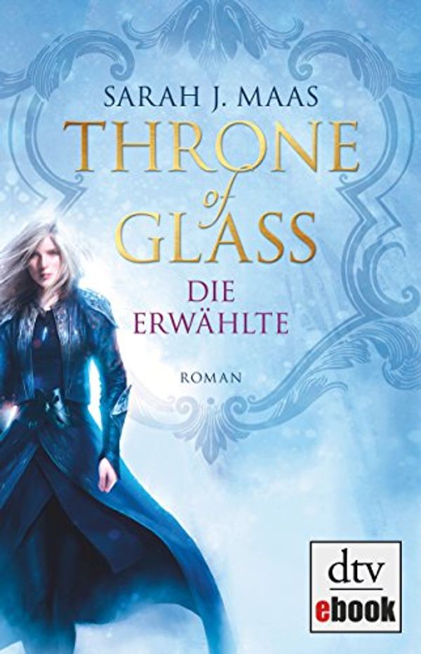 Cover Art for 9783423421454, Throne of Glass - Die Erwählte by Sarah J. Maas