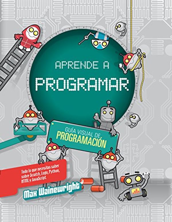 Cover Art for 9788468327013, APRENDE A PROGRAMAR by WAINEWRIGHT MAX