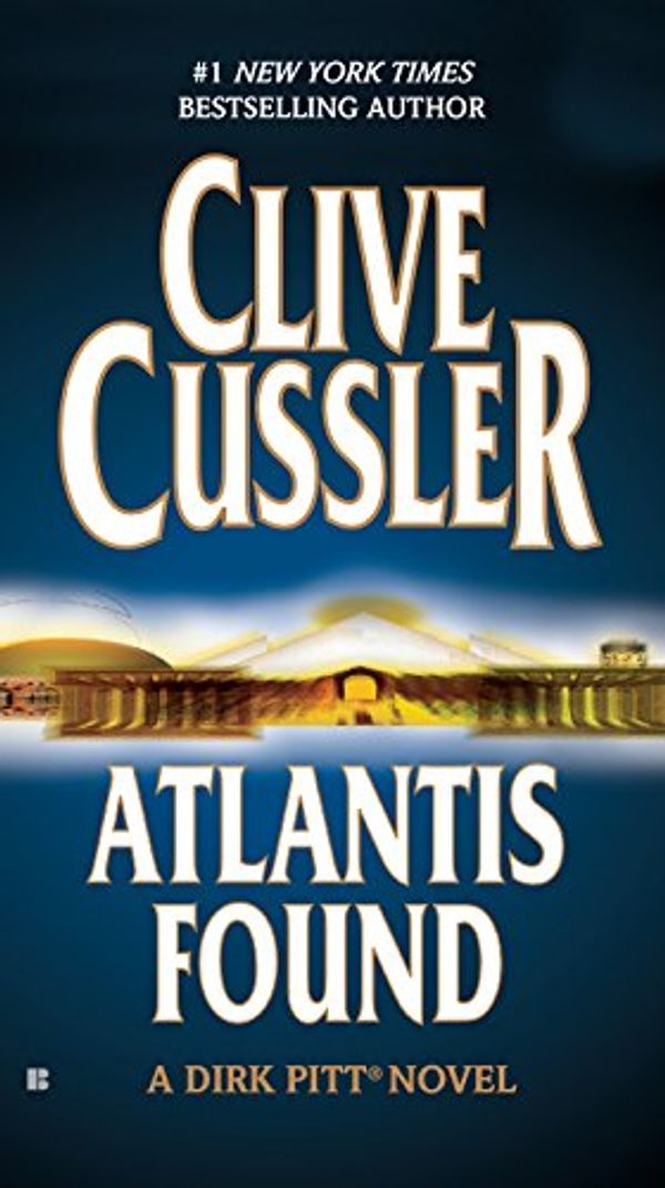 Cover Art for B001JTPXTY, Atlantis Found (A Dirk Pitt Novel) (Dirk Pitt Adventure Book 15) by Clive Cussler