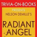 Cover Art for 9781537784717, Trivia: Radiant Angel by Nelson DeMille (Trivia-On-Books): A John Corey Novel by Trivion Books