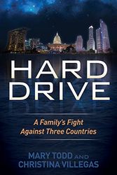 Cover Art for 9781630473389, Hard Drive: A Family's Fight Against Three Countries by Mary Todd, Christina Villegas