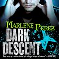 Cover Art for 9780316233538, Dark Descent by Marlene Perez